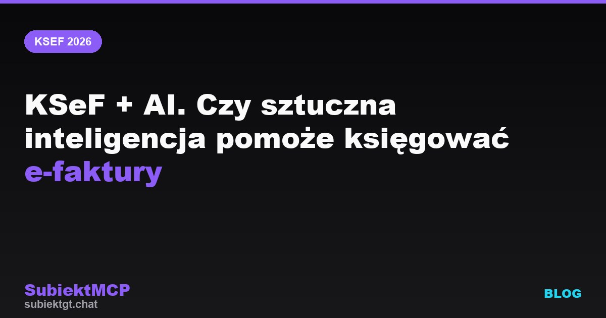 KSeF + AI. Czy sztuczna inteligencja pomoże księgować e-faktury