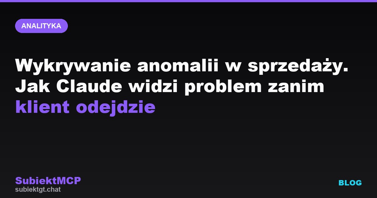 Wykrywanie anomalii w sprzedaży. Jak Claude widzi problem zanim klient odejdzie